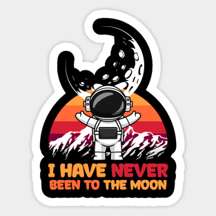 I Have Never Been to the Moon is Moon Sticker